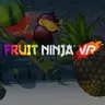 Fruit Ninja VR